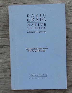 Native Stones A Book About Climbing -- PROOF COPY of First Edition 1987