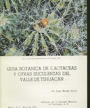 Guia Botanica de Cactaceas y otras Suculkentas del Valle Tehuacan [Publication de Difision Cultur...