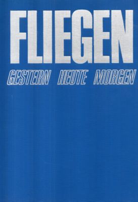 Seller image for FLIEGEN. Gestern Heute Morgen. for sale by Leonardu