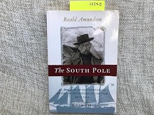 Seller image for The South Pole: An Account of the Norwegian Antartctic Expedition in the "Fram", 1910-12 for sale by Anytime Books