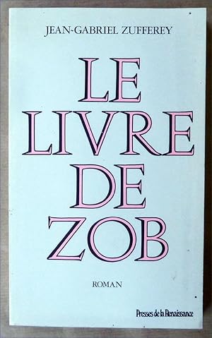 Bild des Verkufers fr Le Livre de Zob. zum Verkauf von librairie sciardet