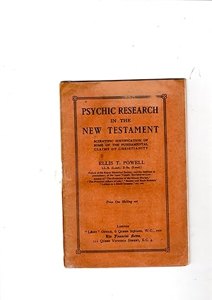 Seller image for Psychic Research in the New Testament: Scientific justification of some of the fundamental claims of Christianity. for sale by Gwyn Tudur Davies