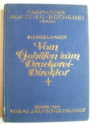 Vom Gehilfen zum Druckerei-Direktor. Der Weg zum fachlichen Aufstieg.