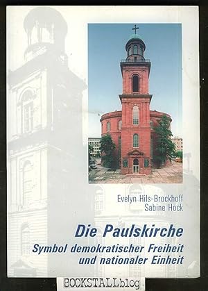 Bild des Verkufers fr Die Paulskirche : Symbol demokratischer Freiheit und nationaler Einheit zum Verkauf von BOOKSTALLblog