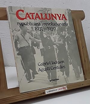 Imagen del vendedor de Catalunya republicana i revolucionria 1931-1939 a la venta por Librera Castro