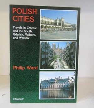 Seller image for Polish Cities: Travels in Cracow and the South, Gdansk, Malbork and Warsaw for sale by BRIMSTONES