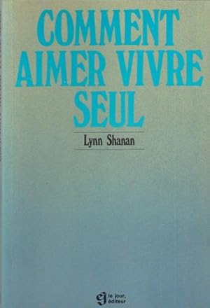 Seller image for Comment Aimer Vivre Seul for sale by Livres Norrois