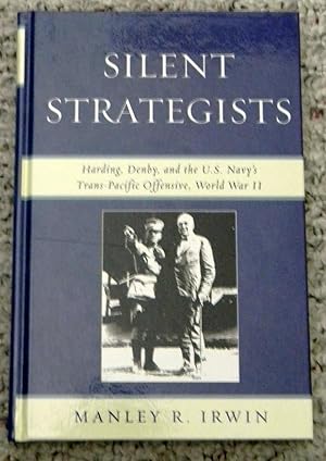 Seller image for SILENT STRATEGISTS, HARDING, DENBY, AND THE U.S. NAVY'S TRANS-PACIFIC OFFENSIVE, WORLD WAR II for sale by R. Hart Books