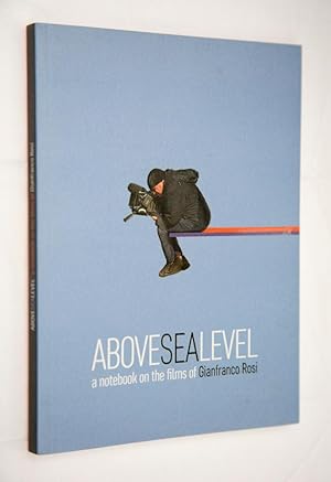 Bild des Verkufers fr Above Sea Level: A notebook on the films of Gianfranco Rosi zum Verkauf von Ethan Daniel Books