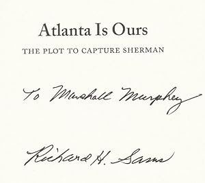 Atlanta is Ours: The Plot to Capture Sherman (inscribed)