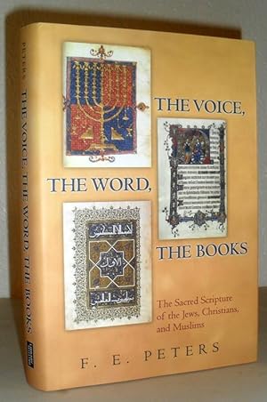 The Voice, The Word, The Books - The Sacred Scripture of the Jews, Christians and Muslims