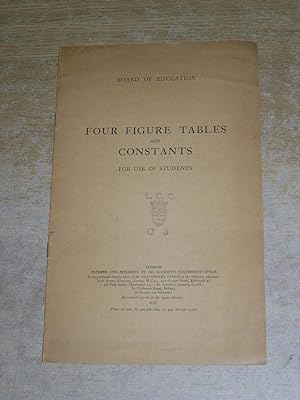 Four Figure Tables And Constants For Use Of Students