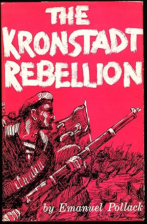 Immagine del venditore per THE KRONSTADT REBELLION (The First Armed Revolt Against the Soviets) venduto da Alkahest Books