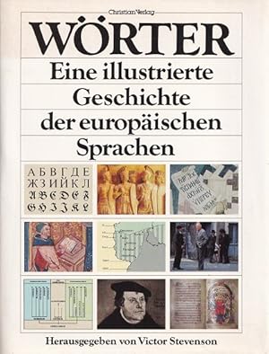 Seller image for Wrter - Eine illustrierte Geschichte der europischen Sprachen. for sale by Versandantiquariat Nussbaum