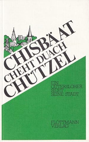 Seller image for Chisbat cheht duach Chtzel : Gtersloher sieht seine Stadt. for sale by Versandantiquariat Nussbaum