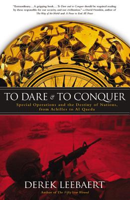 Seller image for To Dare and to Conquer: Special Operations and the Destiny of Nations, from Achilles to Al Qaeda (Paperback or Softback) for sale by BargainBookStores