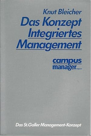 Das Konzept integriertes Management. St. Galler Management-Konzept ; Band 1; Campus : Manager-Mag...