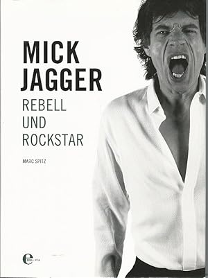 Bild des Verkufers fr Mick Jagger. Rebell und Rockstar. Aus dem Amerikanischen von Sonja Kerkhoffs / Edel: Vita. zum Verkauf von Lewitz Antiquariat