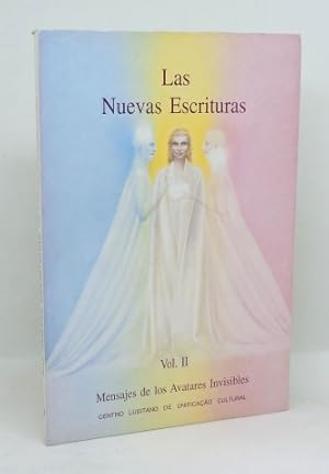 LAS NUEVAS ESCRITURAS - VOL. II - Mensajes de los Avatares Invisibles