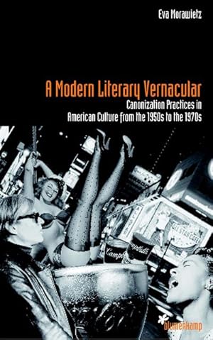 Seller image for A Modern Literary Vernacular: Canonization Practices in American Culture from the 1950s to the 1970s for sale by AHA-BUCH