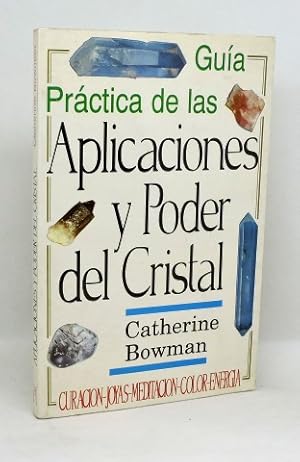 GUÍA PRÁCTICA DE LAS APLICACIONES Y PODER DEL CRISTAL