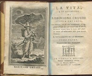 La vita e le avventure di Robinsone Crusoe, Tomo Primo, Band 1. Storia galante che contiene, tra ...