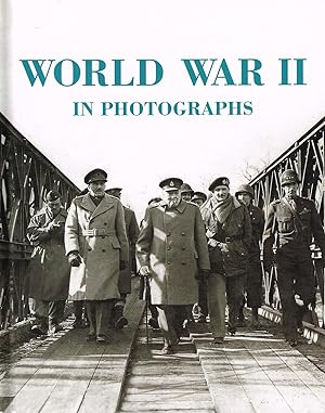 World War II In Photographs :