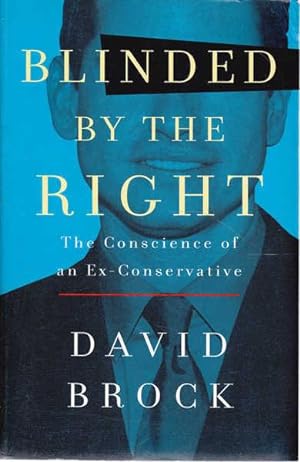 Seller image for Blinded by the Right: The Conscience of an Ex-Conservative for sale by Goulds Book Arcade, Sydney