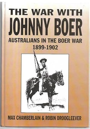 Seller image for The War with Johnny Boer : Australians in the Boer War 1899-1902. for sale by City Basement Books