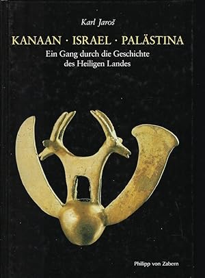 Imagen del vendedor de Kanaan-Israel-Palstina. Ein Gang durch die Geschcihte des Heiligen Landes a la venta por Librairie Archaion