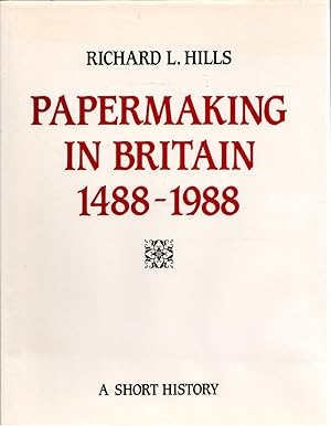 Imagen del vendedor de Papermaking in Britain 1488-1988: A Short History (History: Bloomsbury Academic Collections) a la venta por Michael Moons Bookshop, PBFA