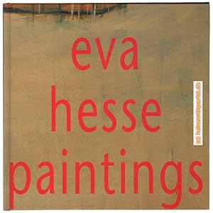 Seller image for Eva Hesse. Paintings from 1960 to 1964. Organized by Cheim and Nathan Kernan. Essay by Max Kozloff. for sale by Heinrich Heine Antiquariat oHG