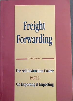Bild des Verkufers fr Freight Forwarding / The Self instruction Course PART 2 On Exporting & Importing zum Verkauf von Chapter 1