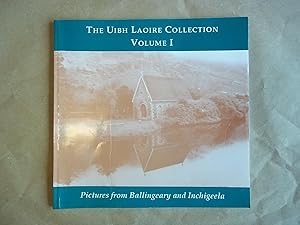 Immagine del venditore per The Uibh Laoire Collection. Volume 1. Pictures from Ballingeary and Inchigeela. venduto da Carmarthenshire Rare Books