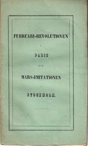 Imagen del vendedor de Februari-revolutionen i Paris och mars-imitationen i Stockholm. a la venta por Centralantikvariatet