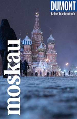 Bild des Verkufers fr DuMont Reise-Taschenbuch Moskau : Reisefhrer plus Reisekarte. Mit Autorentipps, Stadtspaziergngen und Touren. zum Verkauf von AHA-BUCH GmbH