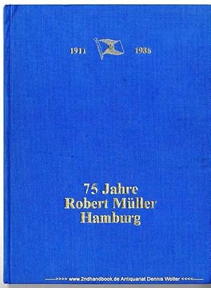 75 Jahre Robert Müller Hamburg. 1911 - Handel und Schiffahrt - 1986