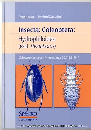 Süßwasserfauna von Mitteleuropa Bd. 20 : Insecta: Coleoptera: 7, 8, 9, 10-1., Hydrophiloidea : Ge...