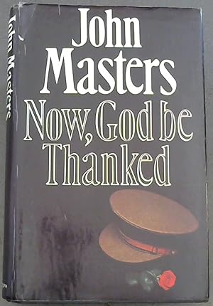 Seller image for Now, God be Thanked for sale by Chapter 1