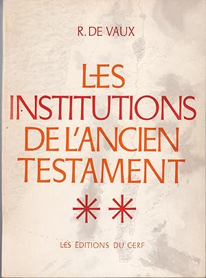 Les institutions de l'ancien testament. Tome 2