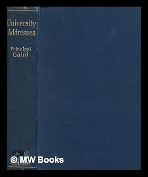 Imagen del vendedor de University addresses : being addresses on subjects of academic study delivered to the University of Glasgow a la venta por MW Books Ltd.