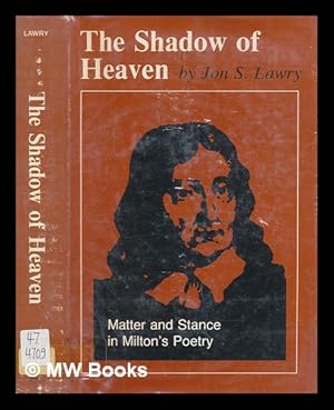 Bild des Verkufers fr The shadow of heaven, matter, and stance in Milton's poetry zum Verkauf von MW Books Ltd.