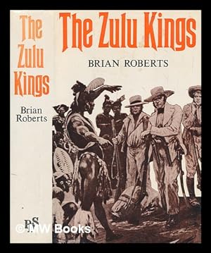 Seller image for The Zulu kings / Brian Roberts for sale by MW Books Ltd.