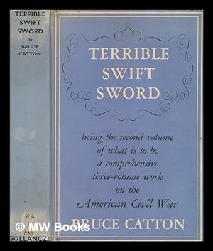 Image du vendeur pour The centennial history of the Civil War. Vol. 2 Terrible swift sword / Bruce Catton mis en vente par MW Books Ltd.