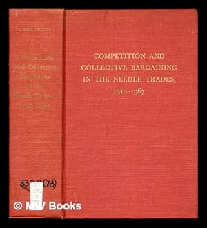 Immagine del venditore per Competition and collective bargaining in the needle trades, 1910-1967 venduto da MW Books Ltd.