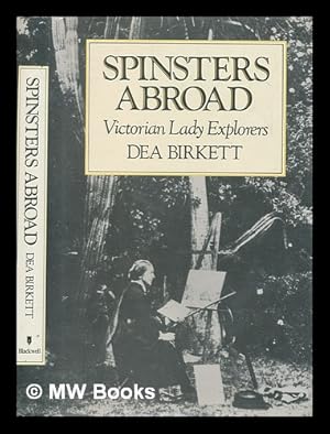 Seller image for Spinsters abroad : Victorian lady explorers for sale by MW Books Ltd.