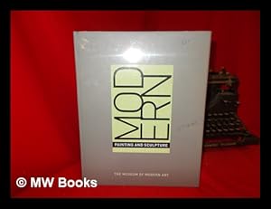 Seller image for Modern painting and sculpture : 1880 to the present - from the collection of the Museum of Modern Art / edited by John Elderfield for sale by MW Books Ltd.