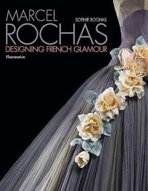 Imagen del vendedor de Marcel Rochas : Designing French Glamour a la venta por GreatBookPrices