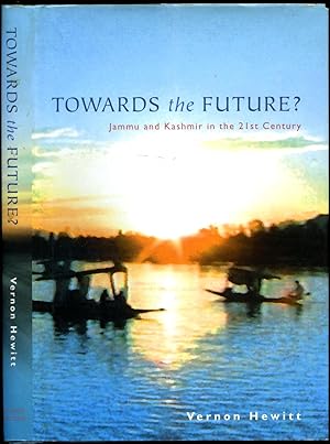 Seller image for Towards the Future? Jammu and Kashmir in the 21st Century for sale by Little Stour Books PBFA Member