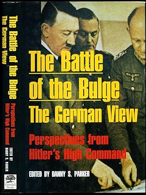Seller image for The Battle of the Bulge, the German View: Perspectives from Hitler's High Command for sale by Little Stour Books PBFA Member